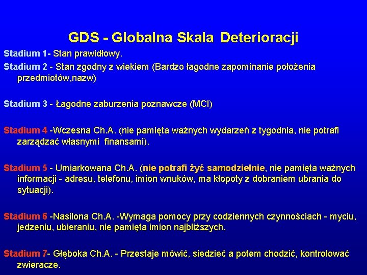 GDS - Globalna Skala Deterioracji Stadium 1 - Stan prawidłowy. Stadium 2 - Stan GDS - Globalna Skala Deterioracji Stadium 1 - Stan prawidłowy. Stadium 2 - Stan