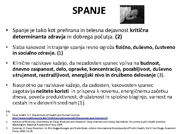 SPANJE • Spanje je tako kot prehrana in telesna dejavnost kritična determinanta zdravja in