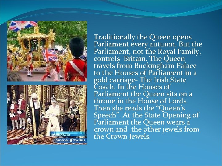 Traditionally the Queen opens Parliament every autumn. But the Parliament, not the Royal Family,