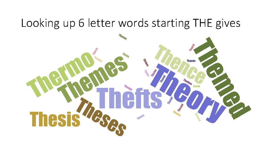 Looking up 6 letter words starting THE gives 