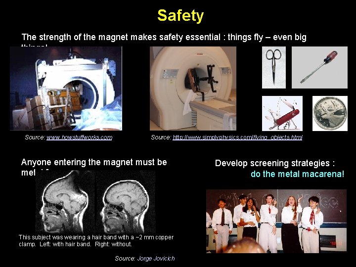 Safety The strength of the magnet makes safety essential : things fly – even