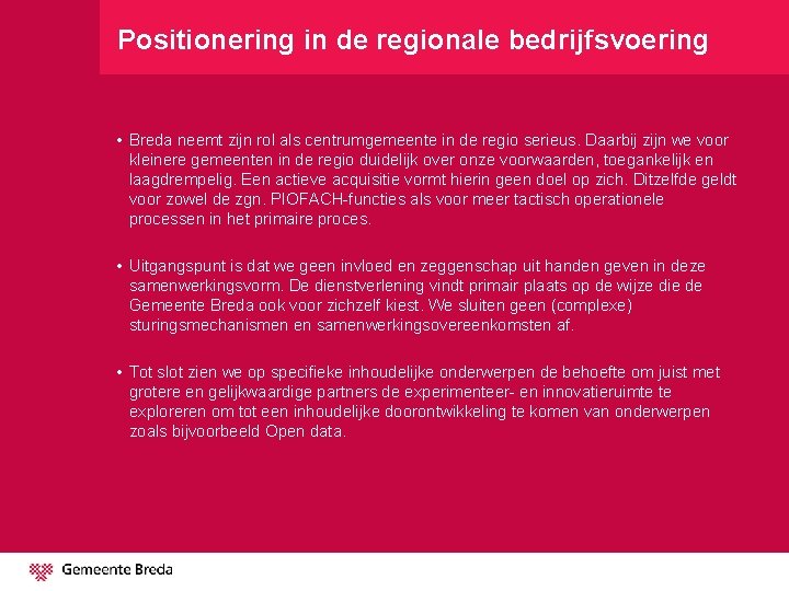 Positionering in de regionale bedrijfsvoering • Breda neemt zijn rol als centrumgemeente in de