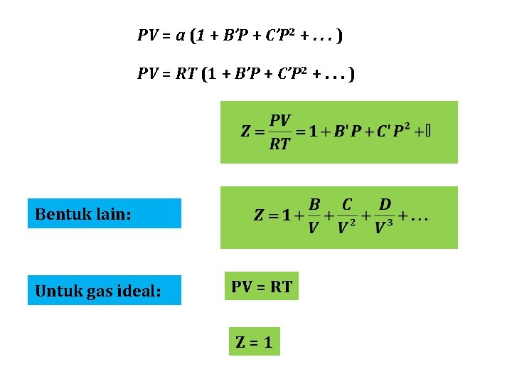 PV = a (1 + B’P + C’P 2 +. . . ) PV