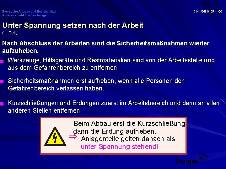 Elektrische Anlagen und Betriebsmittel Arbeiten an elektrischen Anlagen DIN VDE 0105 - 100 Unter