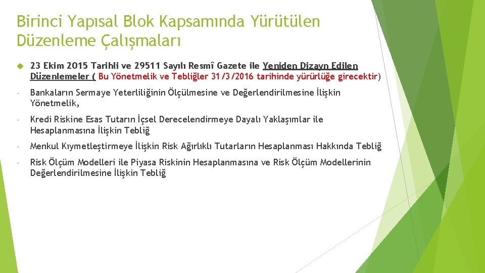 Birinci Yapısal Blok Kapsamında Yürütülen Düzenleme Çalışmaları 23 Ekim 2015 Tarihli ve 29511 Sayılı