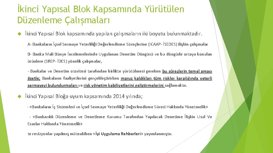 İkinci Yapısal Blok Kapsamında Yürütülen Düzenleme Çalışmaları İkinci Yapısal Blok kapsamında yapılan çalışmaların iki