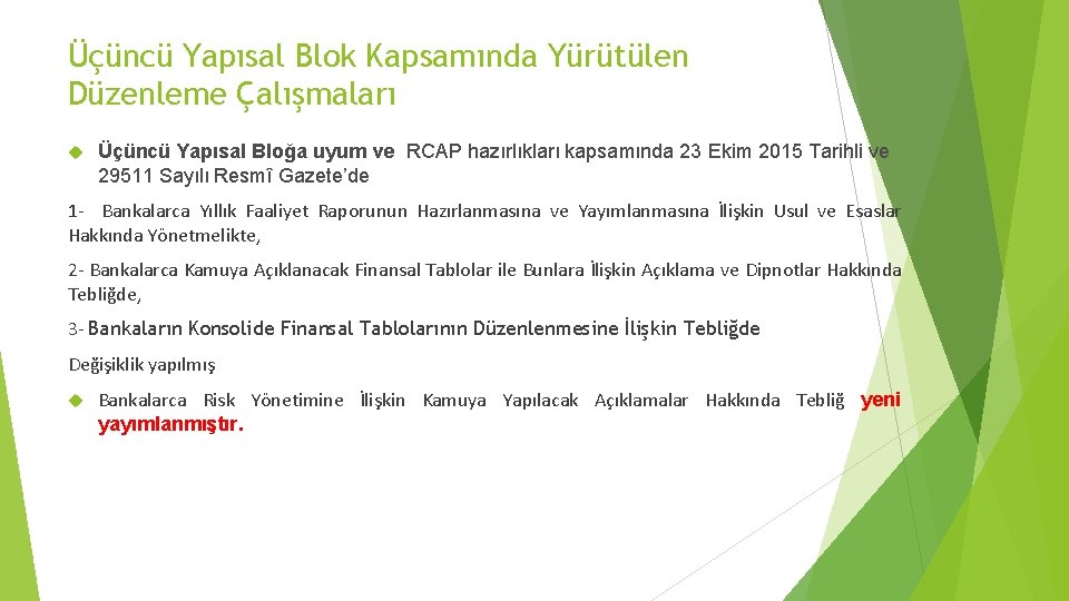 Üçüncü Yapısal Blok Kapsamında Yürütülen Düzenleme Çalışmaları Üçüncü Yapısal Bloğa uyum ve RCAP hazırlıkları