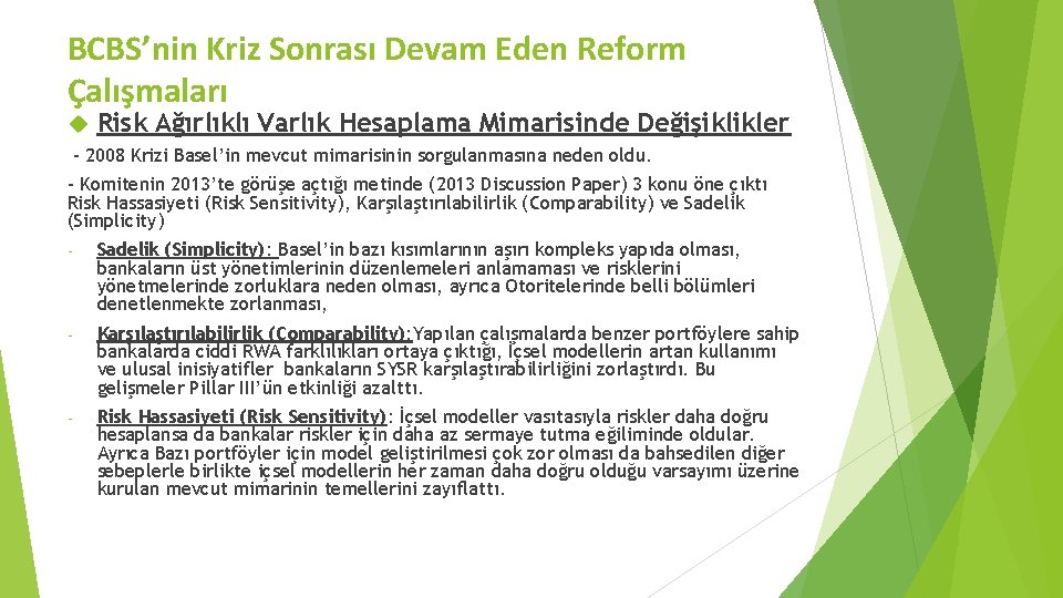 BCBS’nin Kriz Sonrası Devam Eden Reform Çalışmaları Risk Ağırlıklı Varlık Hesaplama Mimarisinde Değişiklikler -