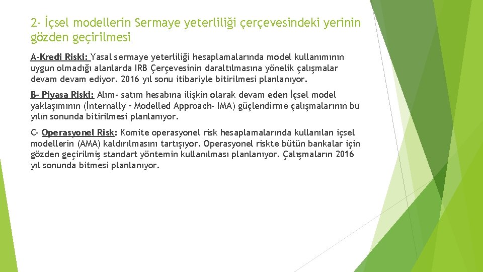 2 - İçsel modellerin Sermaye yeterliliği çerçevesindeki yerinin gözden geçirilmesi A-Kredi Riski: Yasal sermaye