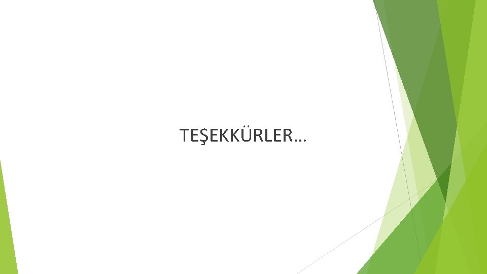TEŞEKKÜRLER… 