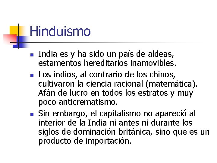 Hinduismo n n n India es y ha sido un país de aldeas, estamentos