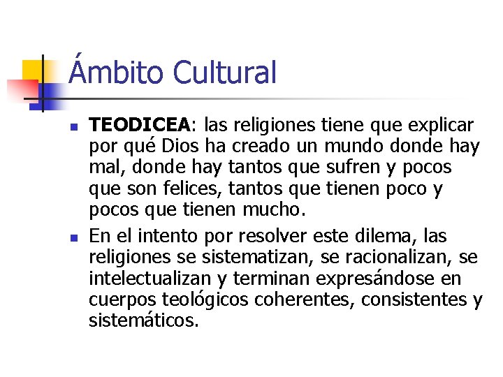 Ámbito Cultural n n TEODICEA: las religiones tiene que explicar por qué Dios ha