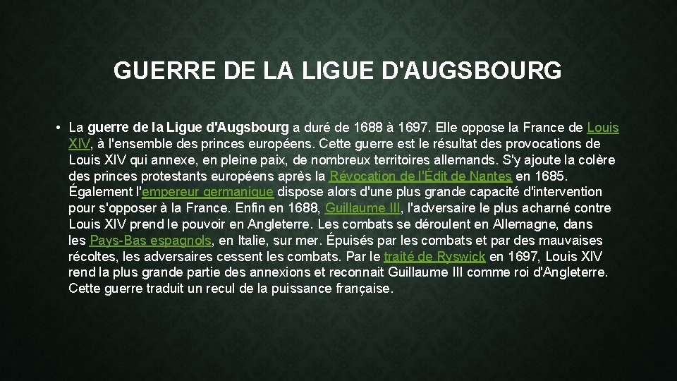 GUERRE DE LA LIGUE D'AUGSBOURG • La guerre de la Ligue d'Augsbourg a duré