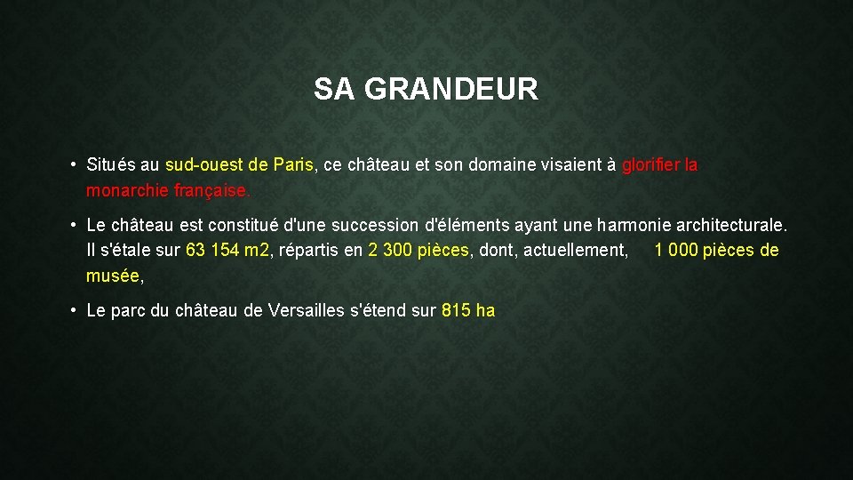 SA GRANDEUR • Situés au sud-ouest de Paris, ce château et son domaine visaient