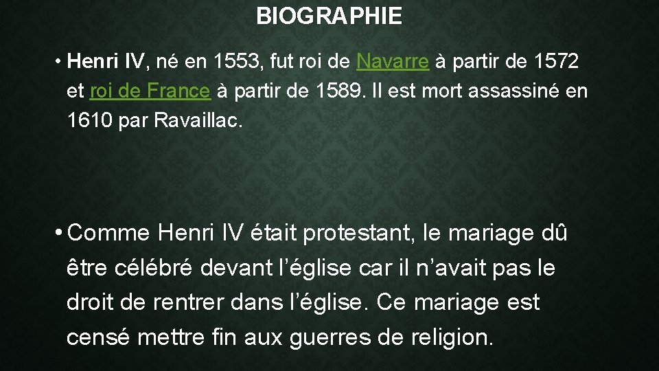 BIOGRAPHIE • Henri IV, né en 1553, fut roi de Navarre à partir de