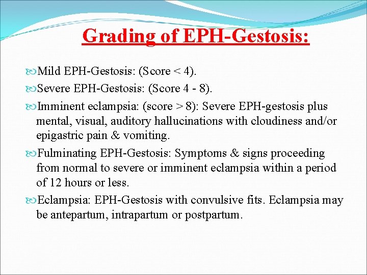 Grading of EPH-Gestosis: Mild EPH-Gestosis: (Score < 4). Severe EPH-Gestosis: (Score 4 - 8).