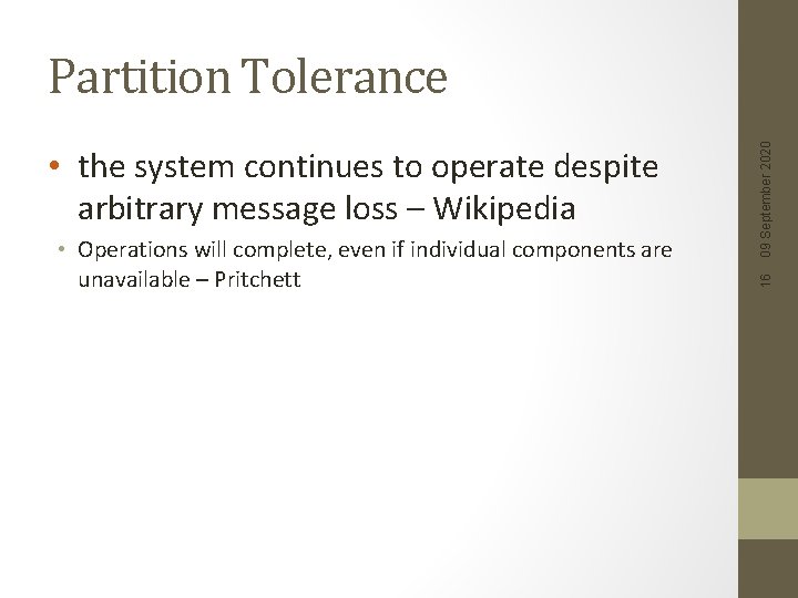  • Operations will complete, even if individual components are unavailable – Pritchett 16