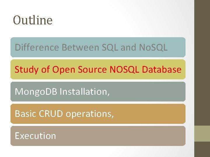 Outline Difference Between SQL and No. SQL Study of Open Source NOSQL Database Mongo.