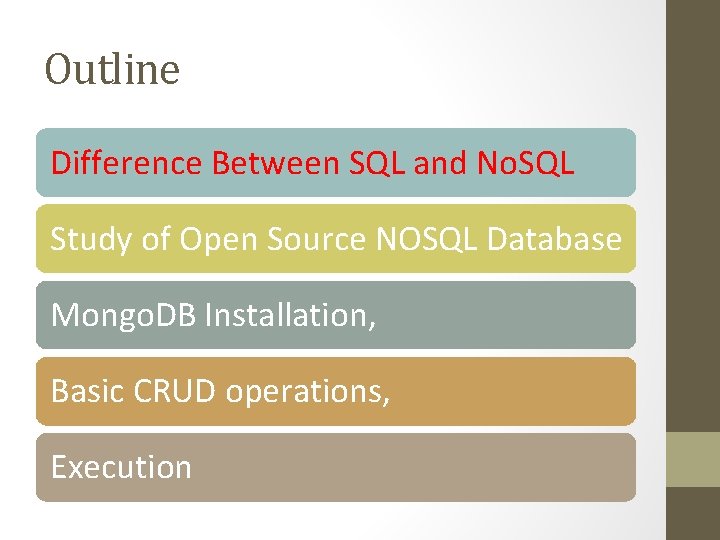 Outline Difference Between SQL and No. SQL Study of Open Source NOSQL Database Mongo.