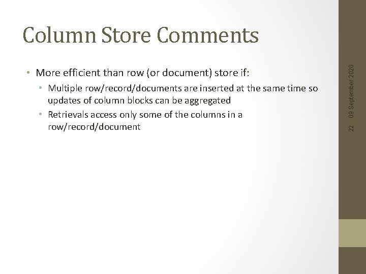  • Multiple row/record/documents are inserted at the same time so updates of column