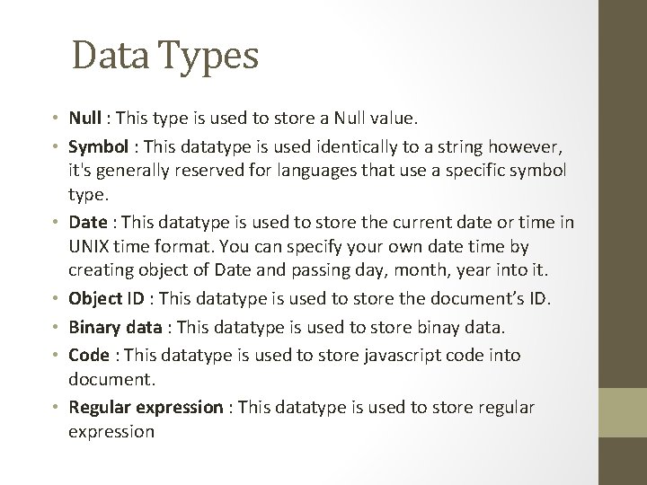 Data Types • Null : This type is used to store a Null value.