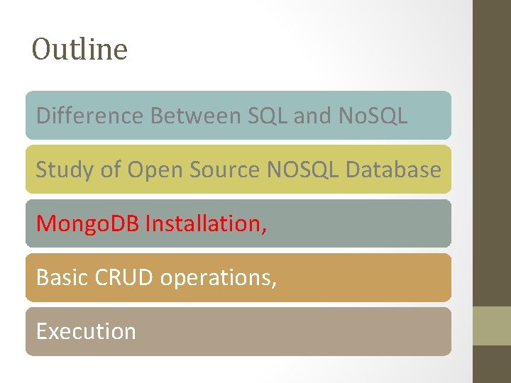 Outline Difference Between SQL and No. SQL Study of Open Source NOSQL Database Mongo.