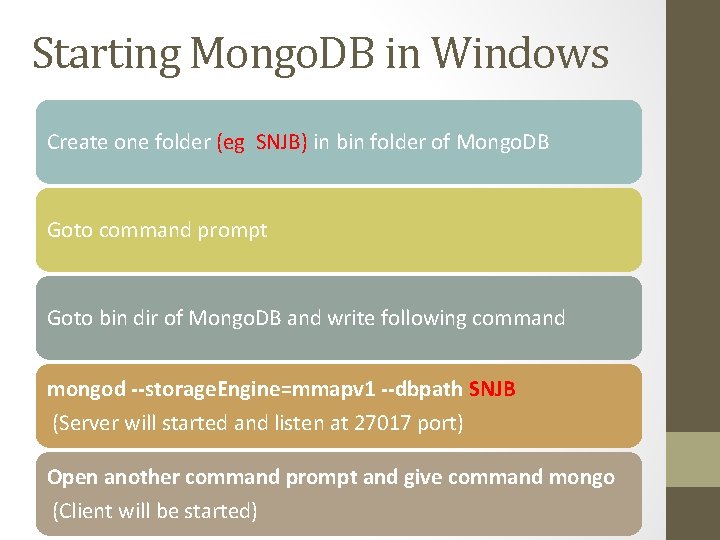 Starting Mongo. DB in Windows Create one folder (eg SNJB) in bin folder of