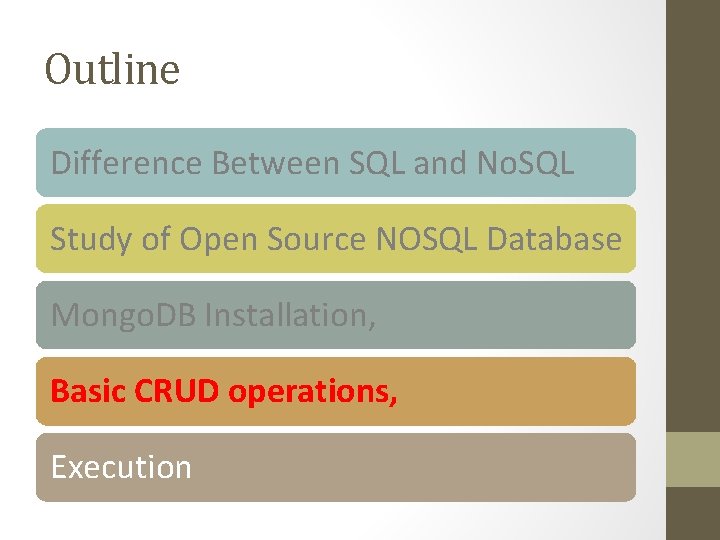 Outline Difference Between SQL and No. SQL Study of Open Source NOSQL Database Mongo.