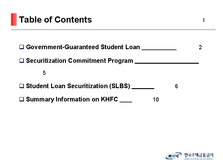 Table of Contents 1 q Government-Guaranteed Student Loan 2 q Securitization Commitment Program 5