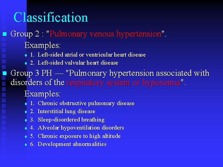 Classification n Group 2 : "Pulmonary venous hypertension". Examples: t t n 1. Left-sided