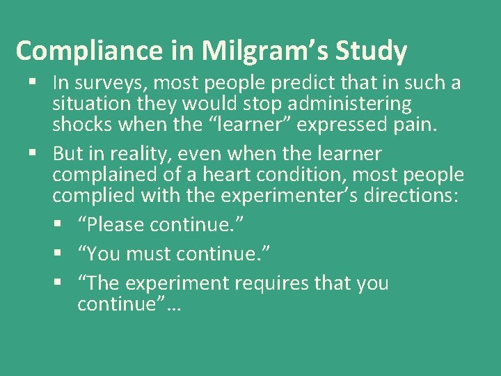 Compliance in Milgram’s Study § In surveys, most people predict that in such a