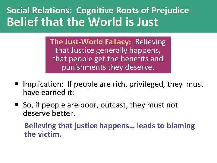 Social Relations: Cognitive Roots of Prejudice Belief that the World is Just The Just-World