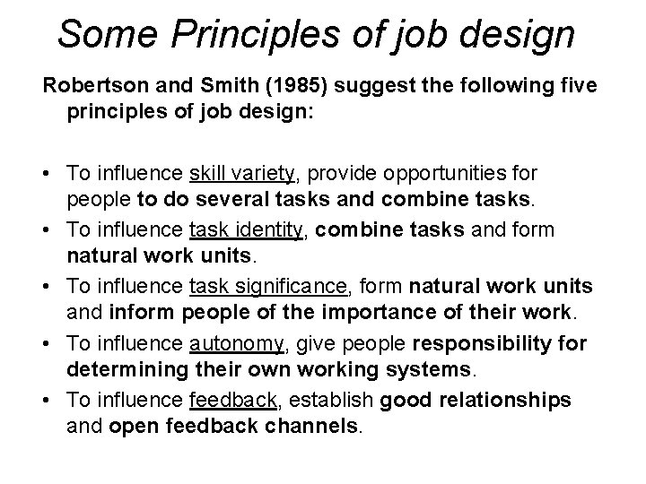 Some Principles of job design Robertson and Smith (1985) suggest the following five principles