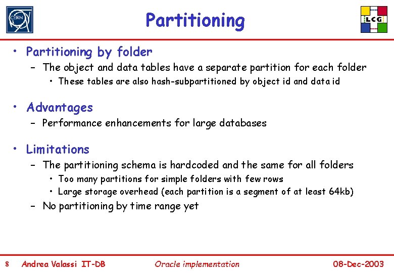Partitioning • Partitioning by folder – The object and data tables have a separate
