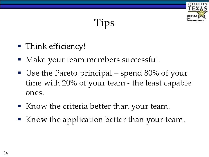 Tips § Think efficiency! § Make your team members successful. § Use the Pareto