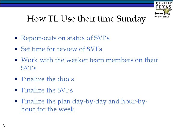 How TL Use their time Sunday § Report-outs on status of SVI’s § Set