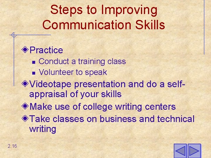Steps to Improving Communication Skills Practice n n Conduct a training class Volunteer to