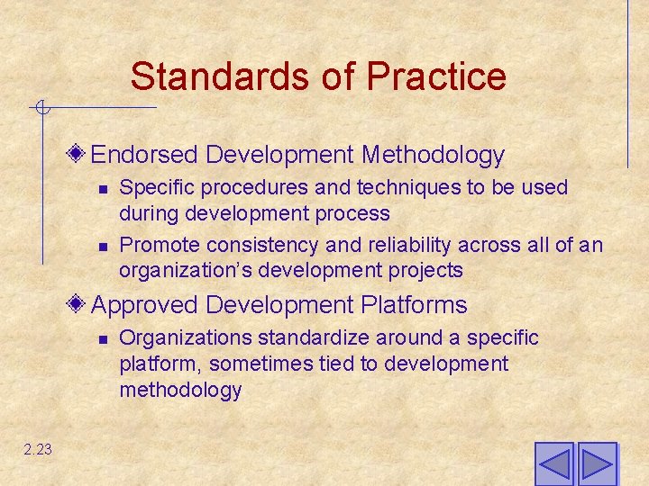 Standards of Practice Endorsed Development Methodology n n Specific procedures and techniques to be