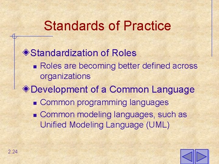 Standards of Practice Standardization of Roles n Roles are becoming better defined across organizations