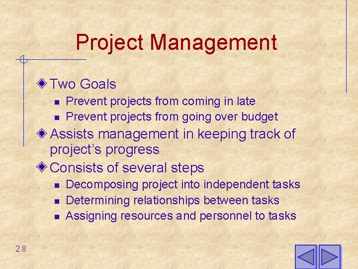 Project Management Two Goals n n Prevent projects from coming in late Prevent projects