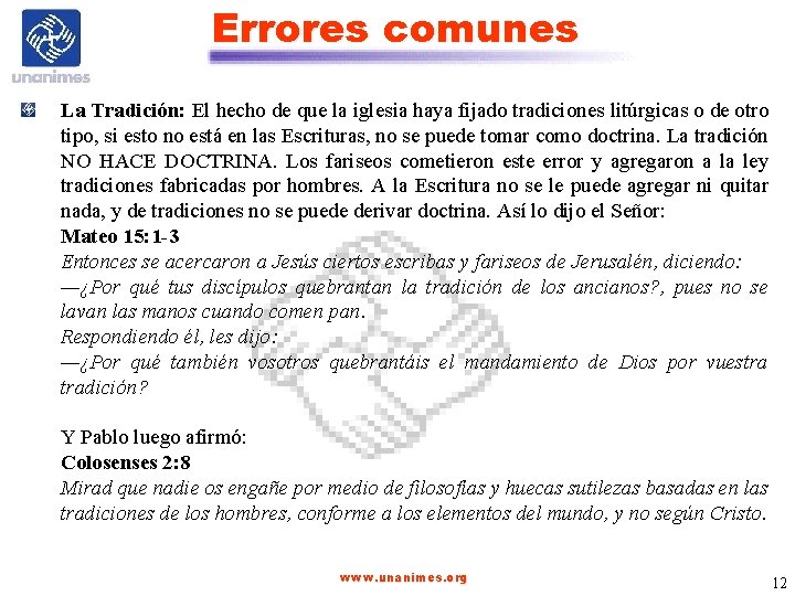 Errores comunes La Tradición: El hecho de que la iglesia haya fijado tradiciones litúrgicas