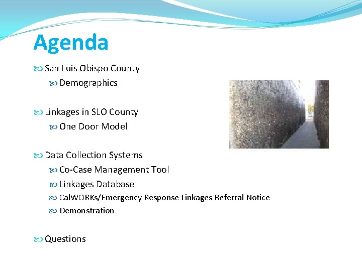 Agenda San Luis Obispo County Demographics Linkages in SLO County One Door Model Data