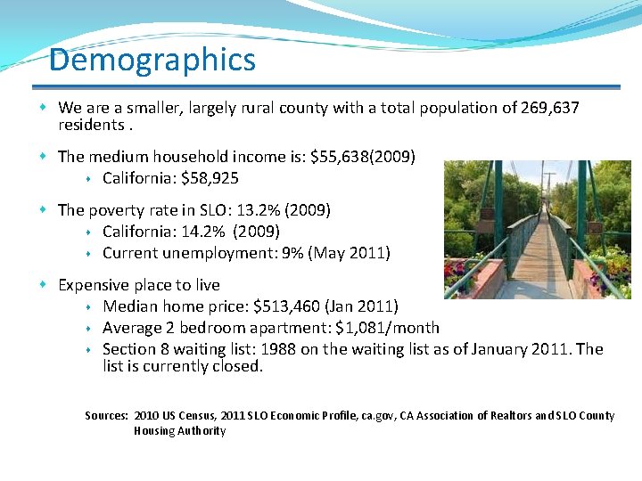 Demographics We are a smaller, largely rural county with a total population of 269,