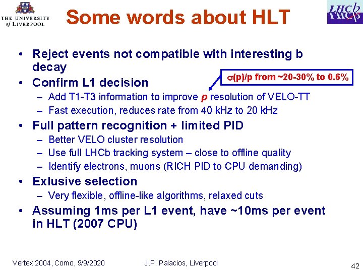 Some words about HLT • Reject events not compatible with interesting b decay (p)/p