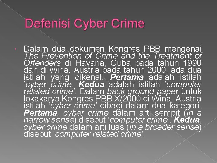 Defenisi Cyber Crime Dalam dua dokumen Kongres PBB mengenai The Prevention of Crime and