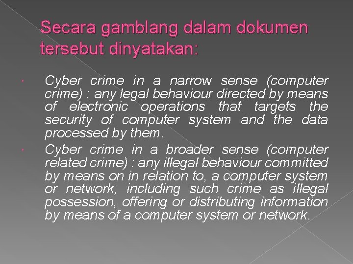 Secara gamblang dalam dokumen tersebut dinyatakan: Cyber crime in a narrow sense (computer crime)