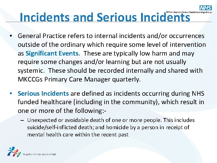 Incidents and Serious Incidents • General Practice refers to internal incidents and/or occurrences outside