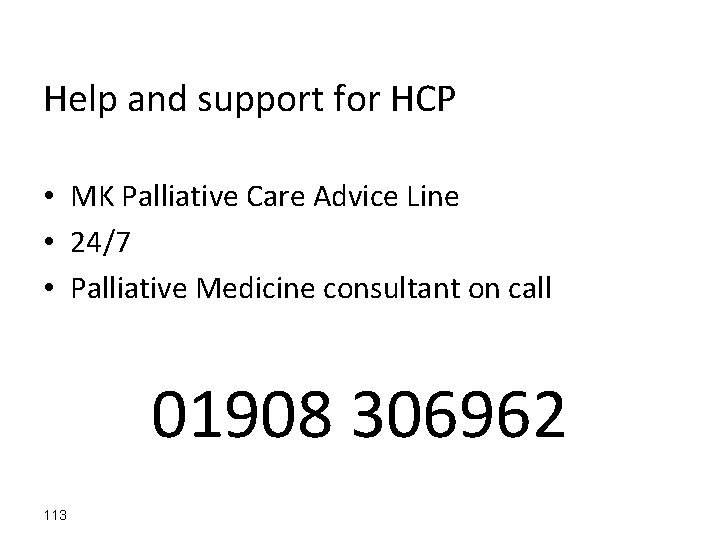Help and support for HCP • MK Palliative Care Advice Line • 24/7 •