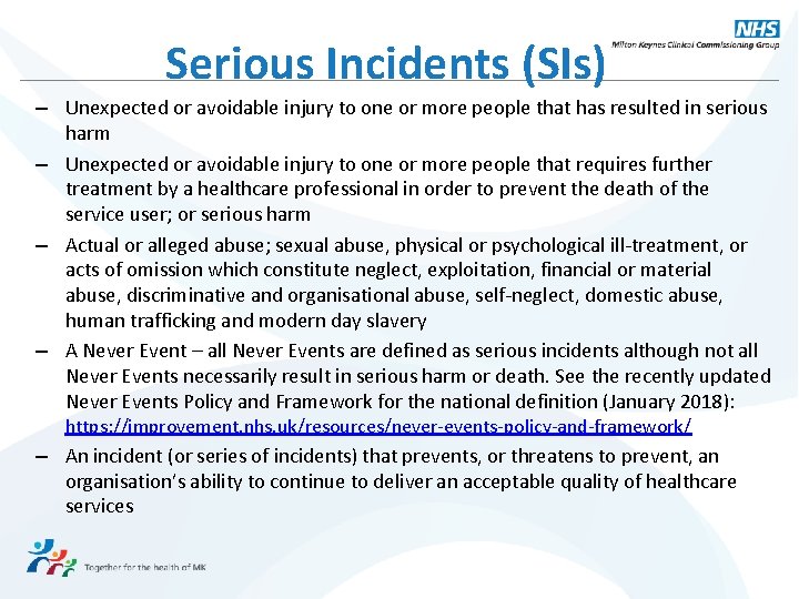 Serious Incidents (SIs) – Unexpected or avoidable injury to one or more people that