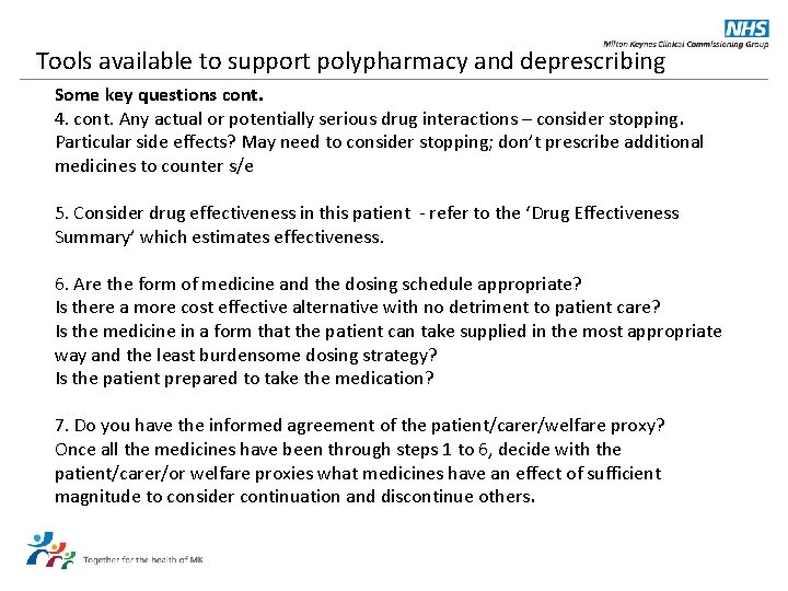 Tools available to support polypharmacy and deprescribing Some key questions cont. 4. cont. Any